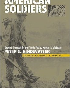 American Soldiers: Ground Combat in the World Wars, Korea, and Vietnam